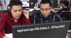 Nghề bình luận FIFA Online 3 - Dễ hay khó?