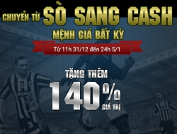 Tặng thêm 140% giá trị khi Chuyển SÒ sang CASH