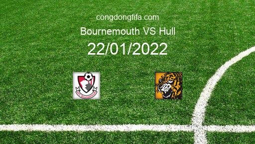Soi kèo Bournemouth vs Hull, 22/01/2022 – LEAGUE CHAMPIONSHIP - ANH 21-22 13