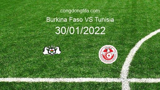 Soi kèo Burkina Faso vs Tunisia, 02h00 30/01/2022 – AFRICAN CUP OF NATIONS - CAMEROON 2022 13