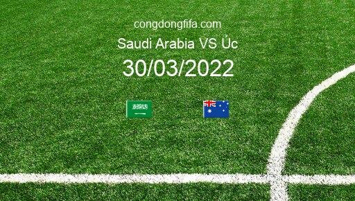 Soi kèo Saudi Arabia vs Úc, 01h00 30/03/2022 – VÒNG LOẠI WORLDCUP 2022 1