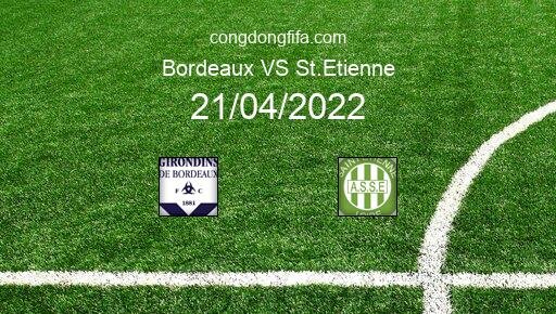Soi kèo Bordeaux vs St.Etienne, 00h00 21/04/2022 – LIGUE 1 - PHÁP 21-22 40