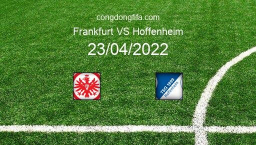 Soi kèo Frankfurt vs Hoffenheim, 20h30 23/04/2022 – BUNDESLIGA - ĐỨC 21-22 66
