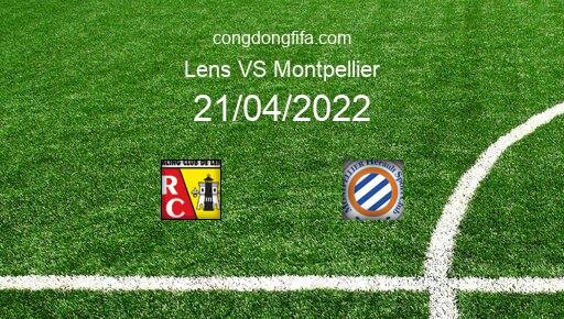 Soi kèo Lens vs Montpellier, 02h00 21/04/2022 – LIGUE 1 - PHÁP 21-22 14