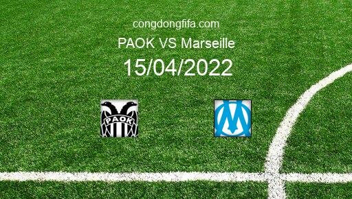 Soi kèo PAOK vs Marseille, 02h00 15/04/2022 – EUROPA CONFERENCE LEAGUE 21-22 11