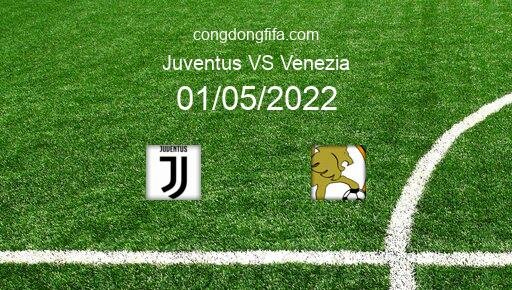 Soi kèo Juventus vs Venezia, 17h30 01/05/2022 – SERIE A - ITALY 21-22 66