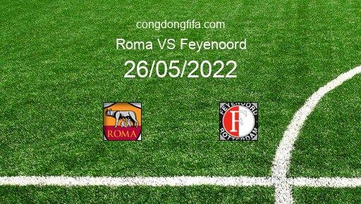 Soi kèo Roma vs Feyenoord, 02h00 26/05/2022 – EUROPA CONFERENCE LEAGUE 21-22 10