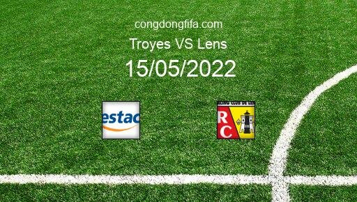 Soi kèo Troyes vs Lens, 02h00 15/05/2022 – LIGUE 1 - PHÁP 21-22 14