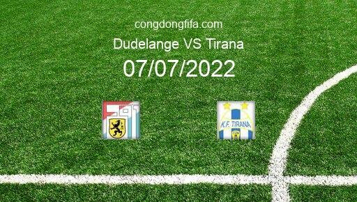 Soi kèo Dudelange vs Tirana, 00h30 07/07/2022 – CHAMPIONS LEAGUE 22-23 14