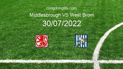 Soi kèo Middlesbrough vs West Brom, 23h30 30/07/2022 – LEAGUE CHAMPIONSHIP - ANH 22-23 53