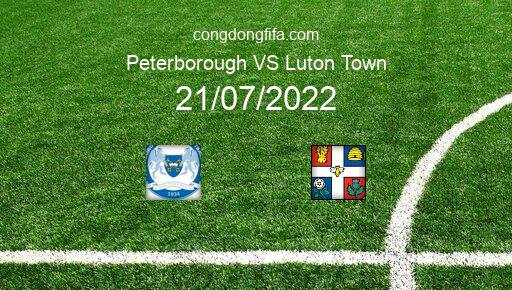 Soi kèo Peterborough vs Luton Town, 01h45 21/07/2022 – GIAO HỮU QUỐC TẾ CÁC CÂU LẠC BỘ 2022 1