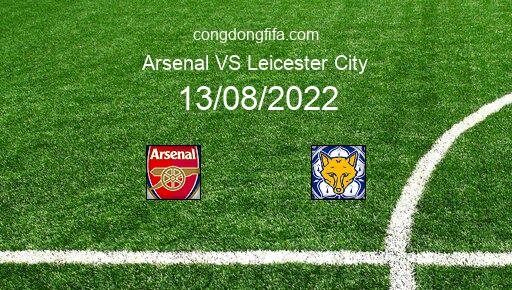 Soi kèo Arsenal vs Leicester City, 21h00 13/08/2022 – PREMIER LEAGUE - ANH 22-23 11