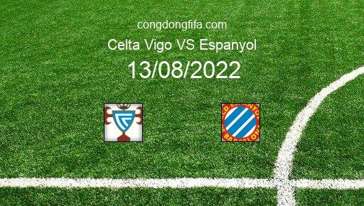 Soi kèo Celta Vigo vs Espanyol, 22h00 13/08/2022 – LA LIGA - TÂY BAN NHA 22-23 10