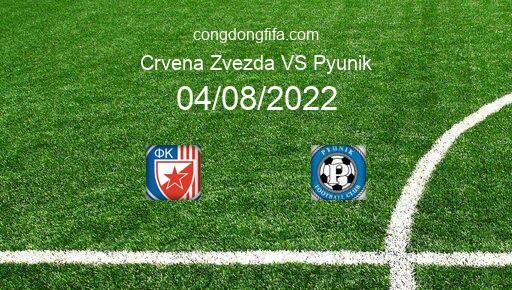 Soi kèo Crvena Zvezda vs Pyunik, 01h45 04/08/2022 – CHAMPIONS LEAGUE 22-23 8