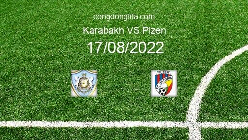 Soi kèo Karabakh vs Plzen, 23h45 17/08/2022 – CHAMPIONS LEAGUE 22-23 8