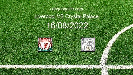 Soi kèo Liverpool vs Crystal Palace, 02h00 16/08/2022 – PREMIER LEAGUE - ANH 22-23 13
