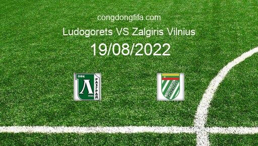 Soi kèo Ludogorets vs Zalgiris Vilnius, 00h45 19/08/2022 – EUROPA LEAGUE 22-23 10