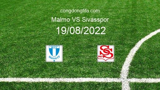 Soi kèo Malmo vs Sivasspor, 00h00 19/08/2022 – EUROPA LEAGUE 22-23 12