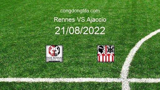 Soi kèo Rennes vs Ajaccio, 22h05 21/08/2022 – LIGUE 1 - PHÁP 22-23 8