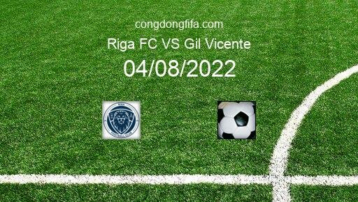 Soi kèo Riga FC vs Gil Vicente, 00h00 04/08/2022 – EUROPA CONFERENCE LEAGUE 22-23 13