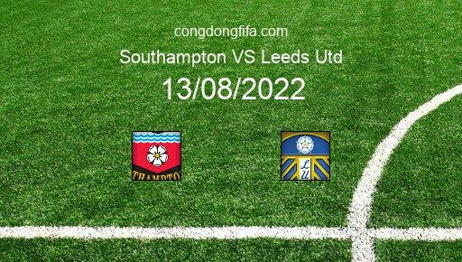 Soi kèo Southampton vs Leeds Utd, 21h00 13/08/2022 – PREMIER LEAGUE - ANH 22-23 12