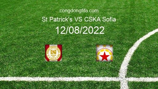 Soi kèo St Patrick's vs CSKA Sofia, 01h45 12/08/2022 – EUROPA CONFERENCE LEAGUE 22-23 12