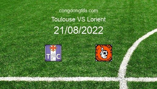 Soi kèo Toulouse vs Lorient, 20h00 21/08/2022 – LIGUE 1 - PHÁP 22-23 9
