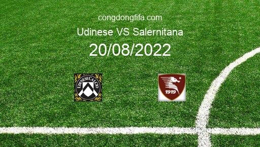 Soi kèo Udinese vs Salernitana, 23h30 20/08/2022 – SERIE A - ITALY 22-23 8